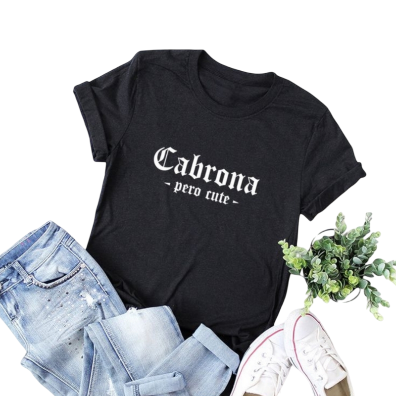 Cabrona Pero Cute T-shirt